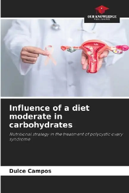 Influence of a diet moderate in carbohydrates by Dulce Campos