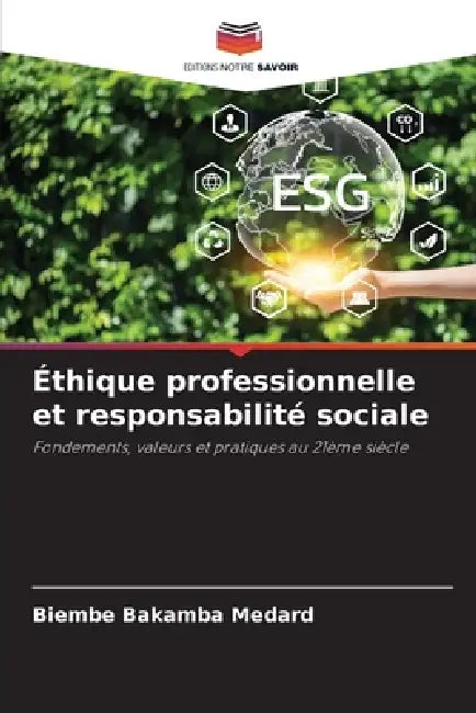 Éthique professionnelle et responsabilité sociale by Biembe Bakamba Medard