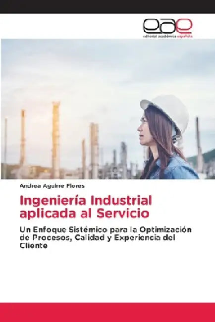 Ingeniería Industrial aplicada al Servicio by Andrea Aguirre Flores