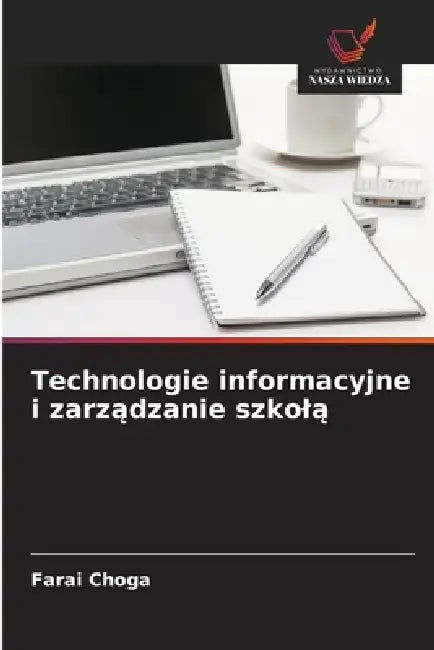 Technologie informacyjne i zarządzanie szkolą by Farai Choga