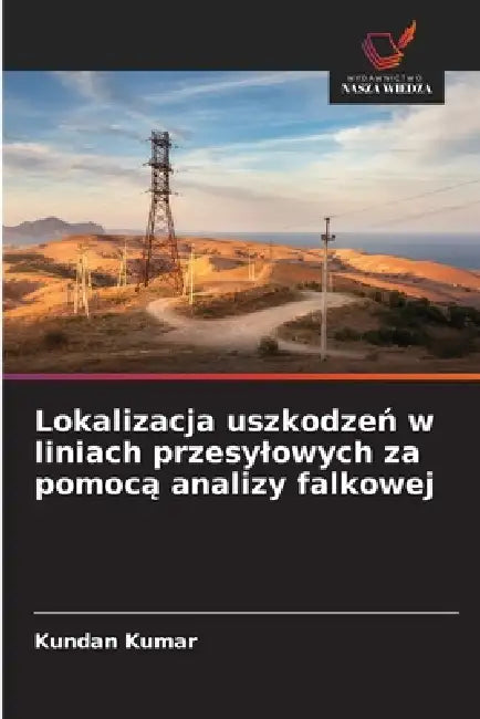 Lokalizacja uszkodzeń w liniach przesylowych za pomocą analizy falkowej by Kundan Kumar