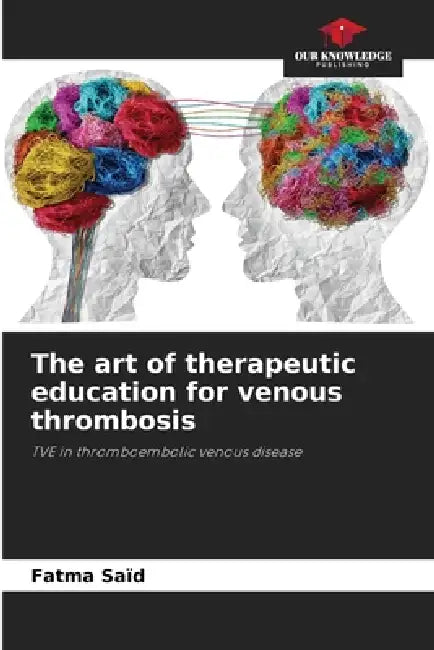 The art of therapeutic education for venous thrombosis by Fatma Saïd