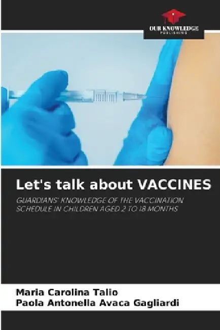 Let's talk about VACCINES by Maria Carolina Talio, Paola Antonella Avaca Gagliardi