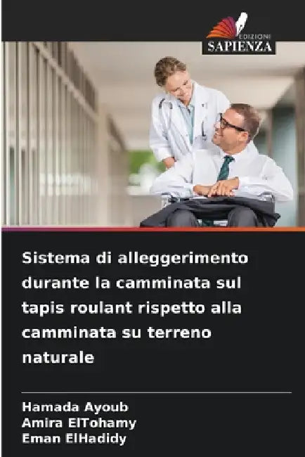 Sistema di alleggerimento durante la camminata sul tapis roulant rispetto alla camminata su terreno naturale by Hamada Ayoub, Amira Eltohamy, Eman Elhadidy