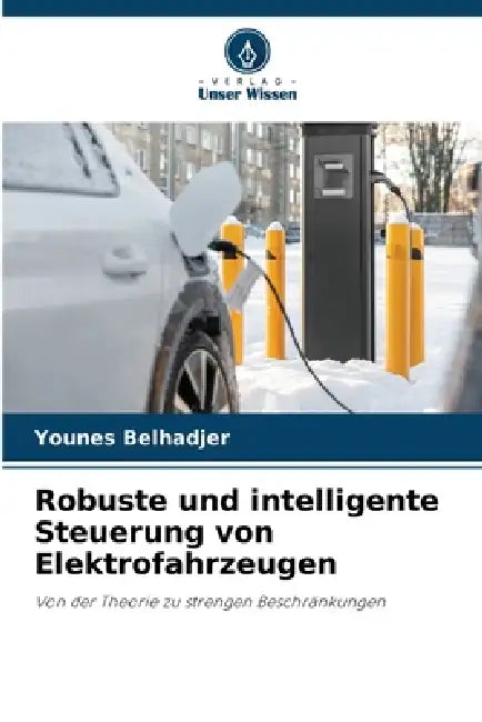 Robuste und intelligente Steuerung von Elektrofahrzeugen by Younes Belhadjer