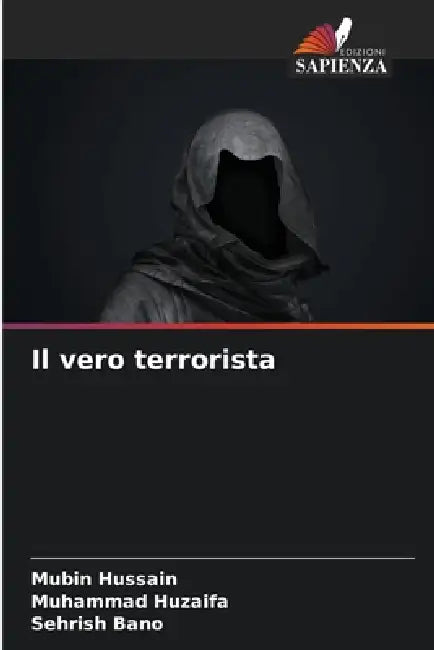 Il vero terrorista by Mubin Hussain, Muhammad Huzaifa, Sehrish Bano