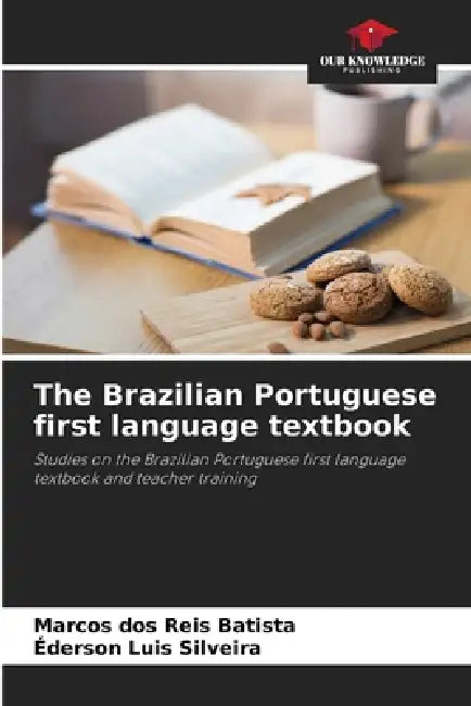 The Brazilian Portuguese first language textbook by Marcos Dos Reis Batista, Éderson Luis Silveira