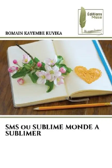 SMS ou SUBLIME MONDE A SUBLIMER by Romain Kayembe Kuyika