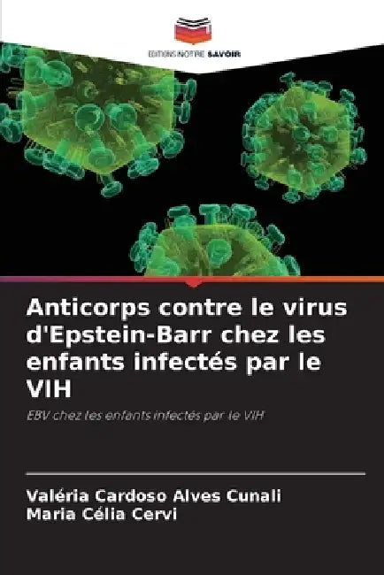 Anticorps contre le virus d'Epstein-Barr chez les enfants infectés par le VIH by Valéria Cardoso Alves Cunali, Maria Célia Cervi
