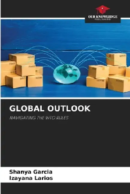 Global Outlook by Shanya Garcia, Izayana Larios