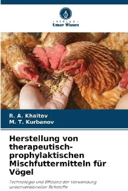 Herstellung von therapeutisch-prophylaktischen Mischfuttermitteln für Vögel by R. A. Khaitov, M. T. Kurbanov