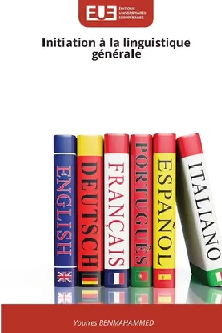 Initiation à la linguistique générale by Younes Benmahammed