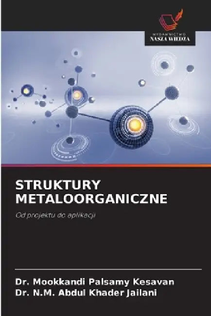 Struktury Metaloorganiczne by Mookkandi Palsamy Kesavan, N. M. Abdul Khader Jailani