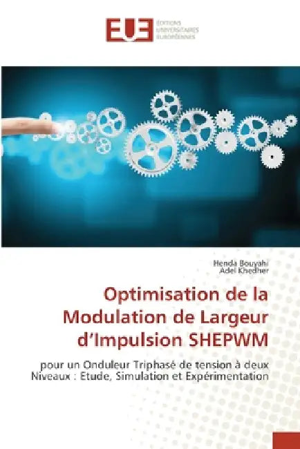 Optimisation de la Modulation de Largeur d'Impulsion SHEPWM by Henda Bouyahi, Adel Khedher