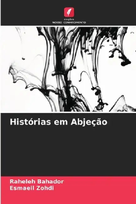 Histórias em Abjeção by Raheleh Bahador, Esmaeil Zohdi