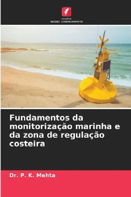 Fundamentos da monitorização marinha e da zona de regulação costeira by P. Kumar Mehta