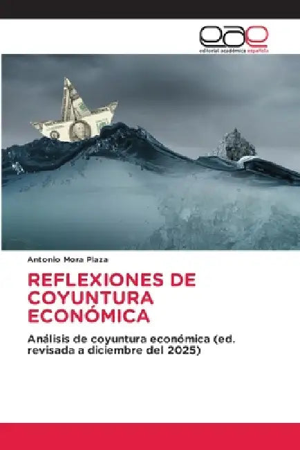 Reflexiones de Coyuntura Económica by Antonio Mora Plaza