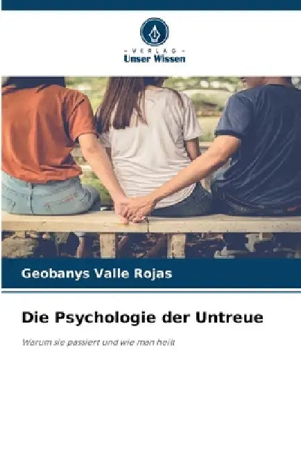 Die Psychologie der Untreue by Geobanys Valle Rojas