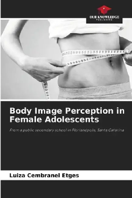 Body Image Perception in Female Adolescents by Luiza Cembranel Etges