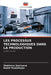Les Processus Technologiques Dans La Production by Shakhnoz Samiyeva, Komil Mustafoyev