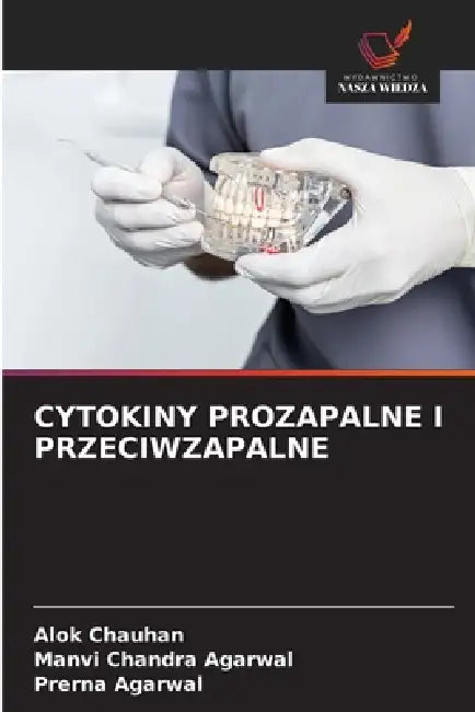 Cytokiny Prozapalne I Przeciwzapalne by Alok Chauhan, Manvi Chandra Agarwal, Prerna Agarwal