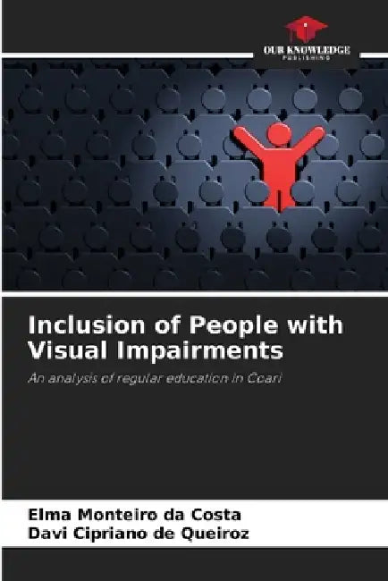 Inclusion of People with Visual Impairments by Elma Monteiro Da Costa, Davi Cipriano de Queiroz