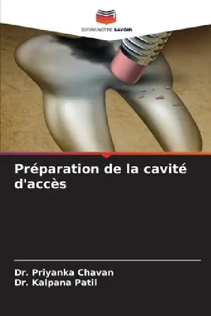 Préparation de la cavité d'accès by Priyanka Chavan, Kalpana Patil