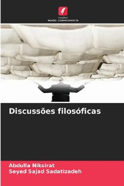 Discussões filosóficas by Abdulla Niksirat, Seyed Sajad Sadatizadeh