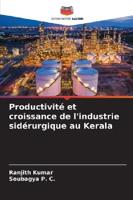 Productivité et croissance de l'industrie sidérurgique au Kerala by Ranjith Kumar, Soubagya P. C.