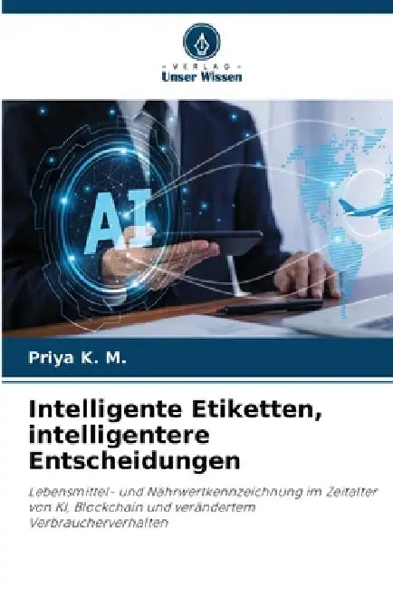 Intelligente Etiketten, intelligentere Entscheidungen by Priya K. M.