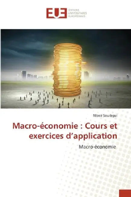 Macro-économie: Cours et exercices d'application by Moez Souibgui