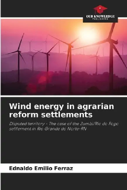 Wind energy in agrarian reform settlements by Ednaldo Emilio Ferraz