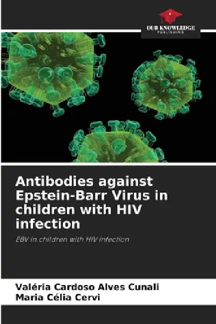 Antibodies against Epstein-Barr Virus in children with HIV infection by Valéria Cardoso Alves Cunali, Maria Célia Cervi