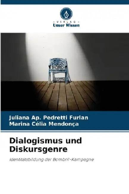 Dialogismus und Diskursgenre by Juliana Ap Pedretti Furlan, Marina Célia Mendonça