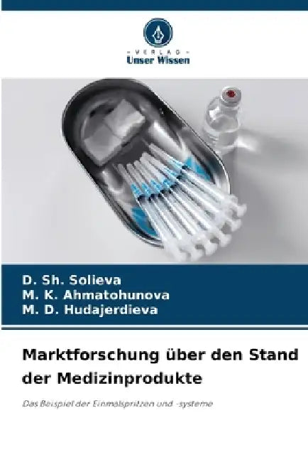 Marktforschung über den Stand der Medizinprodukte by D. Sh Solieva, M. K. Ahmatohunova, M. D. Hudajerdieva