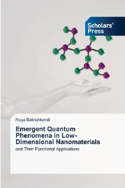 Emergent Quantum Phenomena in Low-Dimensional Nanomaterials by Roya Bakhshkandi