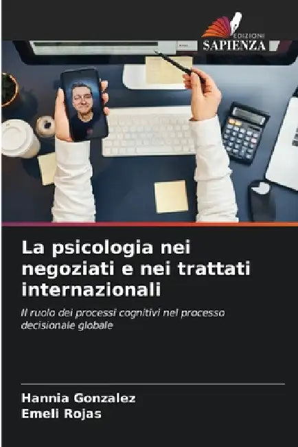 La psicologia nei negoziati e nei trattati internazionali by Hannia Gonzalez, Emeli Rojas