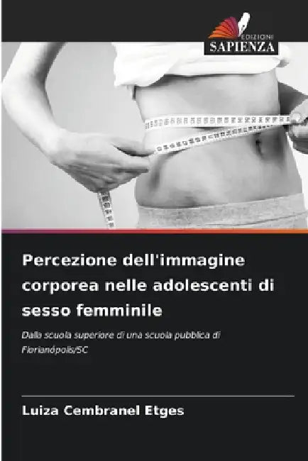 Percezione dell'immagine corporea nelle adolescenti di sesso femminile by Luiza Cembranel Etges