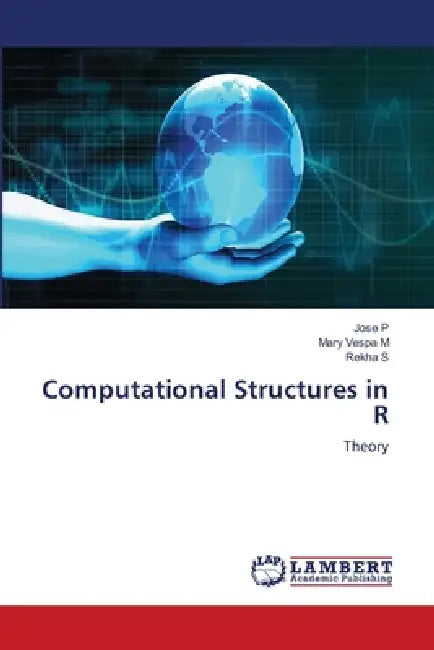 Computational Structures in R by Jose P, Mary Vespa M, Rekha S