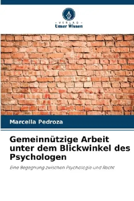 Gemeinnützige Arbeit unter dem Blickwinkel des Psychologen by Marcella Pedroza