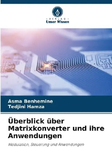 Überblick über Matrixkonverter und ihre Anwendungen by Asma Benhemine, Tedjini Hamza