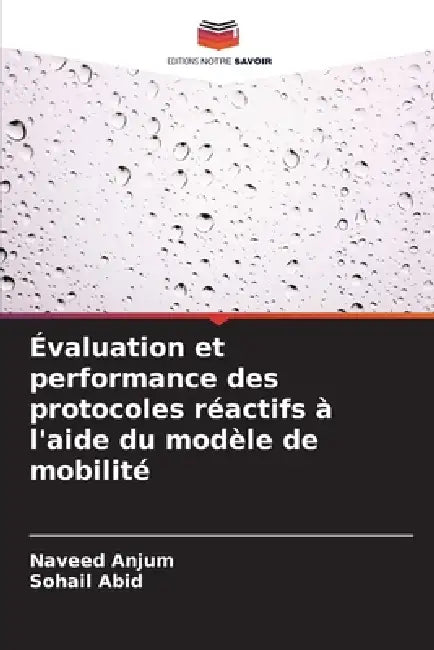 Évaluation et performance des protocoles réactifs à l'aide du modèle de mobilité by Naveed Anjum, Sohail Abid