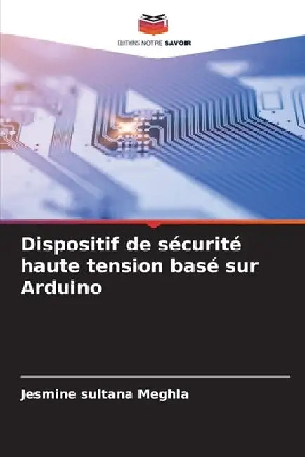 Dispositif de sécurité haute tension basé sur Arduino by Jesmine Sultana Meghla