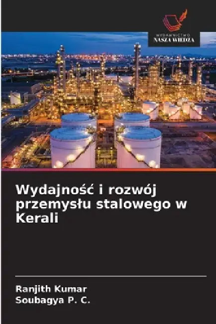 Wydajnośc i rozwój przemyslu stalowego w Kerali by Ranjith Kumar, Soubagya P. C.