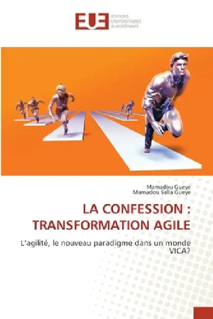 La Confession: Transformation Agile by Mamadou Gueye, Mamadou Salla Gueye