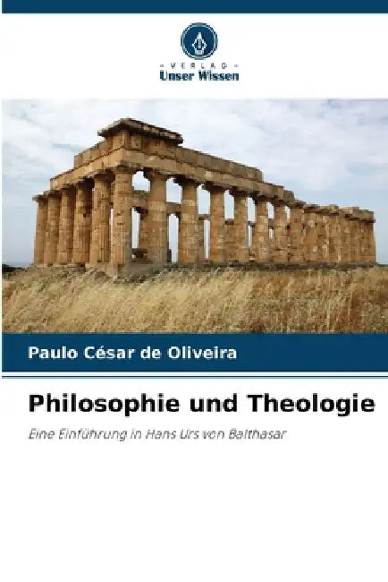 Philosophie und Theologie by Paulo César de Oliveira