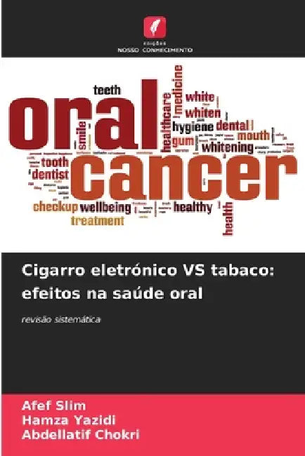 Cigarro eletrónico VS tabaco: efeitos na saúde oral by Afef Slim, Hamza Yazidi, Abdellatif Chokri