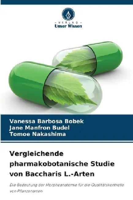 Vergleichende pharmakobotanische Studie von Baccharis L.-Arten by Vanessa Barbosa, Jane Manfron Budel, Tomoe Nakashima