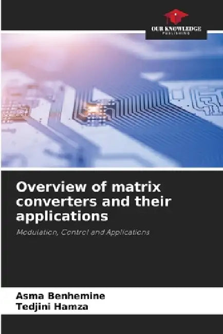 Overview of matrix converters and their applications by Asma Benhemine, Tedjini Hamza