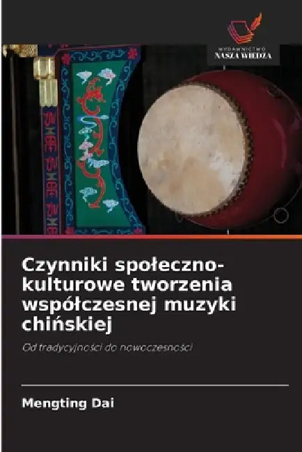 Czynniki spoleczno-kulturowe tworzenia wspólczesnej muzyki chińskiej by Mengting Dai